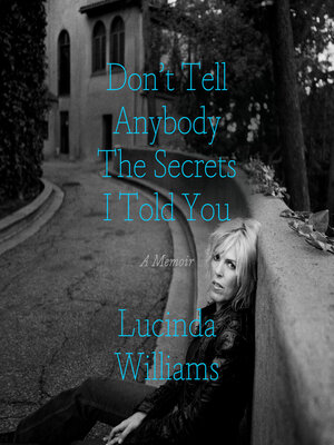 cover image of Don't Tell Anybody the Secrets I Told You